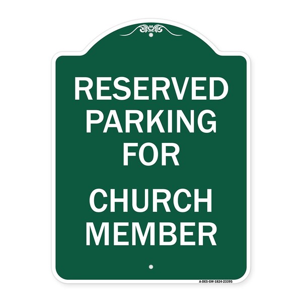 Parking Reserved for Church Member, Green & White Aluminum Sign, 18" x 24", GW-1824-23395